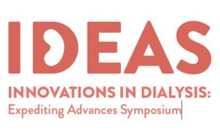 IDEAS — Innovations in Dialysis: Expediting Advances Symposium 2018